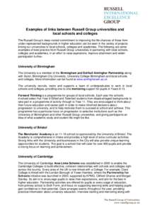 Examples of links between Russell Group universities and local schools and colleges The Russell Group’s deep-rooted commitment to improving the life chances of those from under-represented backgrounds in higher educati