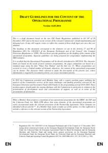 DRAFT GUIDELINES FOR THE CONTENT OF THE OPERATIONAL PROGRAMME Version[removed]This is a draft document based on the new ESI Funds Regulations published in OJ 347 of 20 December 2013 and on the most recent version of t