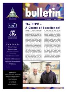 d i rectors re p o rt Report from the Director...David V Boger I am very pleased to present the first Bulletin of the Particulate Fluids Processing Centre (PFPC) and excited about what the future holds for this new cent