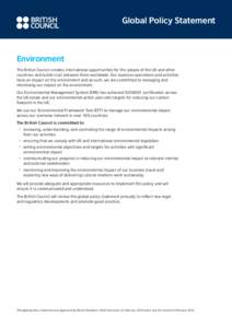 Global Policy Statement  Environment The British Council creates international opportunities for the people of the UK and other countries and builds trust between them worldwide. Our business operations and activities ha