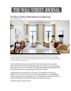 In New York, Downtown Looks Up By JOSH BARBANEL In the rebirth of downtown living in New York, first there was the converted gritty industrial loft, then the minimalist 