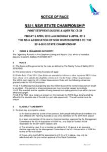 NOTICE OF RACE  NS14 NSW STATE CHAMPIONSHIP PORT STEPHENS SAILING & AQUATIC CLUB FRIDAY 3 APRIL 2015 until MONDAY 6 APRIL 2015 THE NS14 ASSOCIATION OF NSW INVITES ENTRIES TO THE