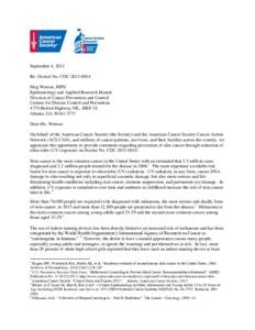 September 4, 2013 Re: Docket No. CDC[removed]Meg Watson, MPH Epidemiology and Applied Research Branch Division of Cancer Prevention and Control Centers for Disease Control and Prevention