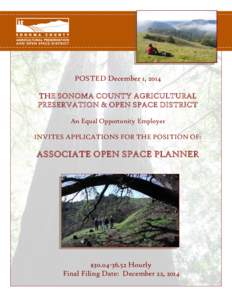 POSTED December 1, 2014 THE SONOMA COUNTY AGRICULTURAL PRESERVATION & OPEN SPACE DISTRICT An Equal Opportunity Employer INVITES APPLICATIONS FOR THE POSITION OF: