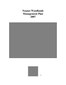 Noanet Woodlands Management Plan 2007 ©