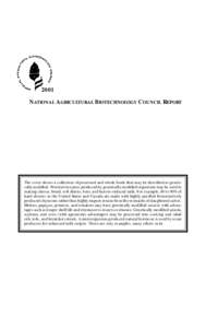 2001 NATIONAL AGRICULTURAL BIOTECHNOLOGY COUNCIL REPORT The cover shows a collection of processed and whole foods that may be described as genetically modified. Proteins/enzymes produced by genetically modified organisms