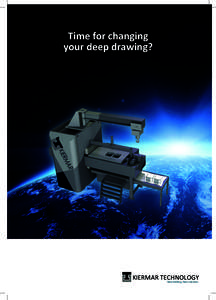 Time for changing your deep drawing? KIERMAR TECHNOLOGY New thinking. New solutions.