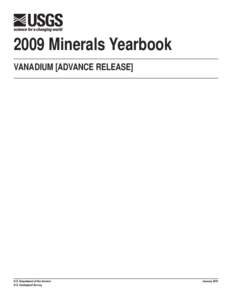 2009 Minerals Yearbook VANADIUM [ADVANCE RELEASE] U.S. Department of the Interior U.S. Geological Survey