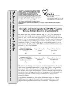 Technical Assistance Bulletin  Strengths and Challenges for CASA/GAL Programs Serving Multiple Counties/Jurisdictions—November 2005 The mission of the National Court Appointed Special Advocate (CASA) Association, toget