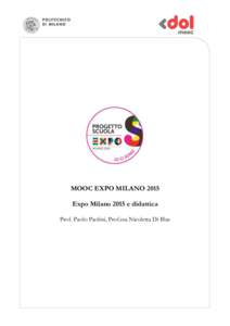 MOOC EXPO MILANO 2015 Expo Milano 2015 e didattica Prof. Paolo Paolini, Prof.ssa Nicoletta Di Blas EXDI_14_01 EXPOMILANO2015 e DIDATTICA