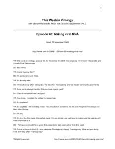 1	
   	
   This Week in Virology with Vincent Racaniello, Ph.D. and Dickson Despommier, Ph.D.