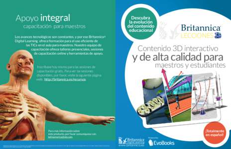 Apoyo integral capacitación para maestros Los avances tecnológicos son constantes, y por eso Britannica® Digital Learning ofrece formación para el uso eficiente de las TICs en el aula para maestros. Nuestro equipo de