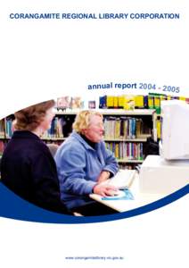 CORANGAMITE REGIONAL LIBRARY CORPORATION  annual report[removed]www.corangamitelibrary.vic.gov.au