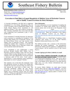 Southeast Fishery Bulletin National Marine Fisheries Service, Southeast Regional Office, th Avenue South, St. Petersburg, FLFOR INFORMATION CONTACT: Karla Gore, or, FAX 727/