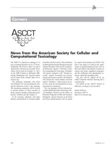 Corners  News from the American Society for Cellular and Computational Toxicology The ASCCT is pleased to announce it is now accepting abstracts for its 2nd Annual Meeting, The Future is Here: Practical