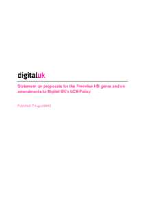 Statement on proposals for the Freeview HD genre and on amendments to Digital UK’s LCN Policy Published: 7 August 2013  CONTENTS