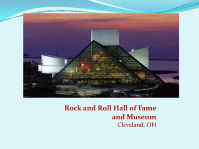 Rock and Roll Hall of Fame and Museum Cleveland, OH Collections Care