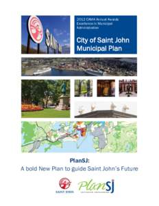 2012 CAMA Annual Awards Excellence in Municipal Administration City of Saint John Municipal Plan