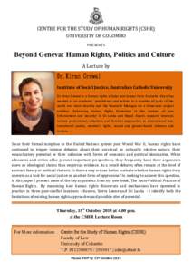 CENTRE FOR THE STUDY OF HUMAN RIGHTS (CSHR) UNIVERSITY OF COLOMBO PRESENTS Beyond Geneva: Human Rights, Politics and Culture A Lecture by