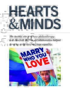 HEARTS MINDS The untold story of how philanthropy and the Civil Marriage Collaborative helped America embrace marriage equality