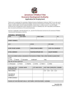 Jamestown S’Klallam Tribe Economic Development Authority Application for Employment Thank you for considering The Jamestown S’Klallam Economic Development Authority (“EDA”) in your job search. We are an equal emp