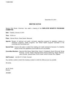 [removed]December 30, 2014 MEETING NOTICE Senator Dick Dever, Chairman, has called a meeting of the EMPLOYEE BENEFITS PROGRAMS