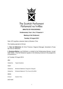 MINUTES OF PROCEEDINGS Parliamentary Year 4, No. 27 Session 4 Meeting of the Parliament Tuesday 19 August 2014 Note: (DT) signifies a decision taken at Decision Time. The meeting opened at 2.00 pm.