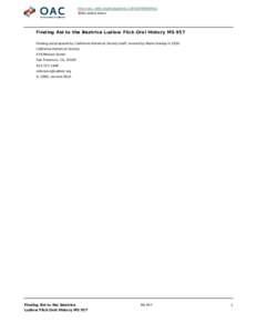 http://oac.cdlib.org/findaid/ark:/13030/tf800005kq No online items Finding Aid to the Beatrice Ludlow Flick Oral History MS 957 Finding aid prepared by California Historical Society staff; revised by Marie Dunlap in 2010