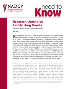 Research Update on Family Drug Courts By Douglas B. Marlowe, J.D., Ph.D. and Shannon M. Carey, Ph.D. May 2012