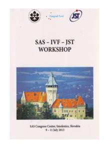 Program Tuesday ,July 09,2013 9:00 – 9:10 Welcoming Remarks: Prof. Dr. Jaromir Pastorek, President of the Slovak Academy of