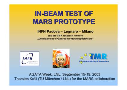 IN-BEAM TEST OF MARS PROTOTYPE INFN Padova – Legnaro – Milano and the TMR research network „Development of Gamma-ray tracking detectors“