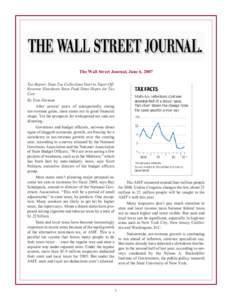 The Wall Street Journal, June 6, 2007 Tax Report: State Tax Collections Start to Taper Off: Revenue Slowdown Since Peak Dims Hopes for Tax Cuts By Tom Herman After several years of unexpectedly strong