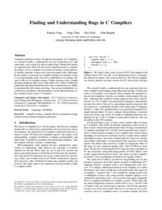 Finding and Understanding Bugs in C Compilers Xuejun Yang Yang Chen  Eric Eide