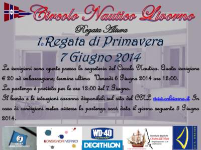 Regata Altura Le iscrizioni sono aperte presso la segreteria del Circolo Nautico. Quota iscrizione € 20 ad imbarcazione; termine ultimo Venerdì 6 Giugno 2014 ore 12:00. La partenza è prevista per le ore 12:00 del 7 G