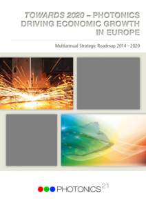 Towards 2020 – Photonics driving economic growth in Europe Multiannual Strategic Roadmap 2014 – 2020  Imprint