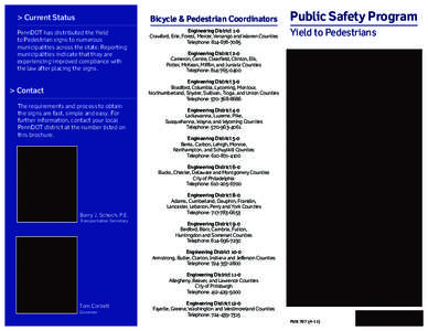 > Current Status  Bicycle & Pedestrian Coordinators PennDOT has distributed the Yield to Pedestrian signs to numerous