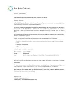 Montréal, le 8 avril 2015 Objet : Réfection des côtés extérieurs des ponts au-dessus des lagunes Madame, Monsieur, La Société du Parc Jean Drapeau sollicite le marché pour la fourniture des services nommés en ob