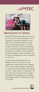 Opening Doors for Children. Goodwill of Orange County believes that everyone deserves a chance to achieve their highest level of independence, especially our children. A recent Report on the Conditions of Children in Ora