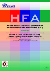 Women as a Force in Resilience Building, Gender Equality in Disaster Risk Reduction KEY AREA 4  Asia-Pacific Input Document for the Post-2015
