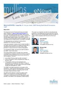 WILLS & ESTATES l Issue No. 8 l Are your clients’ SMSF Binding Death Benefit Nominations Valid? March 2015 The Supreme Court of Queensland has just handed down a decision in Munro v MunroQSC 61 in which a bindi