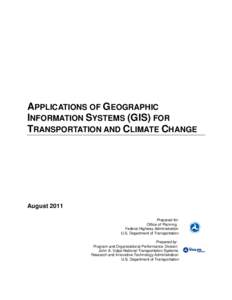 APPLICATIONS OF GEOGRAPHIC INFORMATION SYSTEMS (GIS) FOR TRANSPORTATION AND CLIMATE CHANGE