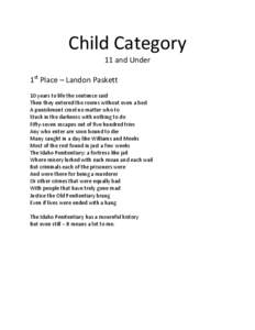 Child Category 11 and Under 1st Place – Landon Paskett 10 years to life the sentence said Then they entered the rooms without even a bed A punishment cruel no matter who to