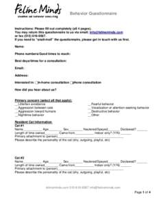 Behavior Questionnaire  Instructions: Please fill out completely (all 4 pages). You may return this questionnaire to us via email:  or faxIf you need to “snail-mail” the questionn