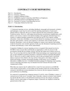 CONTRACT COURT REPORTING Part[removed]Introduction. Part[removed]Statutory Authority. Part[removed]Judicial Conference Policy. Part[removed]Prohibition Against Contracting with Officers or Employees. Part[removed]Obtaining Co