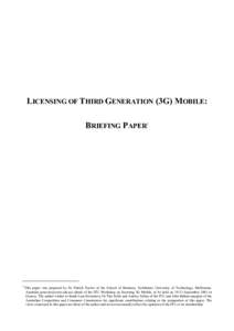 LICENSING OF THIRD GENERATION (3G) MOBILE: BRIEFING PAPER1 1  This paper was prepared by Dr Patrick Xavier of the School of Business, Swinburne University of Technology, Melbourne,