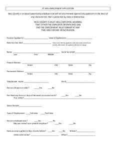 AT-WILL EMPLOYMENT APPLICATION  Ness County is an equal opportunity employer and will not discriminate against any applicant on the basis of any characteristic that is protected by state or federal law. NESS COUNTY IS AN