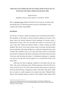 Book review essay of Debra Satz, Why Some Things Should Not Be for Sale. The Moral Limits of the Market, Oxford University Press, 2010. Rutger Claassen Published in: Business Ethics Quarterly, [removed]): [removed]