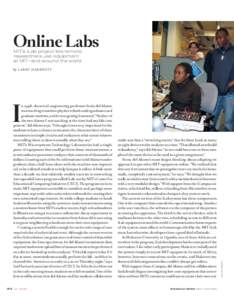 Online Labs MIT’s iLab project lets remote researchers use equipment at MIT—and around the world.  By la r ry h a r d e st y