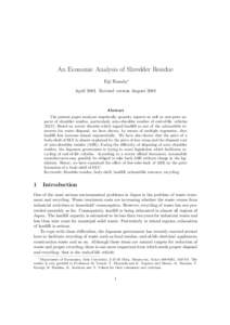 An Economic Analysis of Shredder Residue Eiji Hosoda∗ April[removed]Revised version August 2001 Abstract The present paper analyzes empirically quantity aspects as well as cost-price aspects of shredder residue, particul