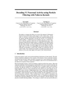 Decoding V1 Neuronal Activity using Particle Filtering with Volterra Kernels Ryan Kelly Center for the Neural Basis of Cognition Carnegie-Mellon University